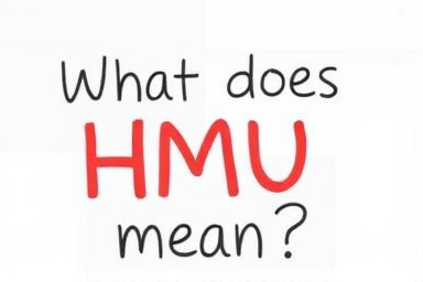 What does hmu mean