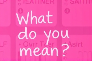 What do you mean