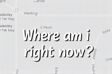 Where am i right now