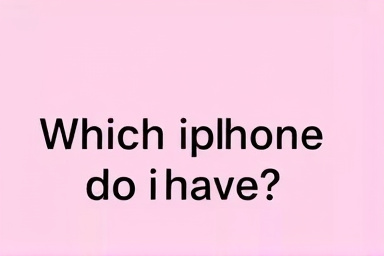 Which iphone do i have